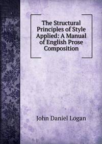 The Structural Principles of Style Applied: A Manual of English Prose Composition