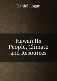 Hawaii Its People, Climate and Resources