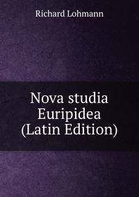 Nova studia Euripidea (Latin Edition)