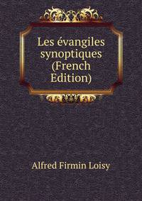 Les evangiles synoptiques (French Edition)