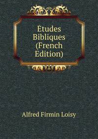Etudes Bibliques (French Edition)