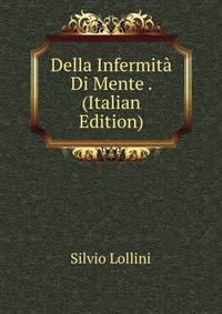 Della Infermita Di Mente . (Italian Edition)