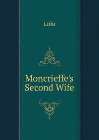 Moncrieffe's Second Wife