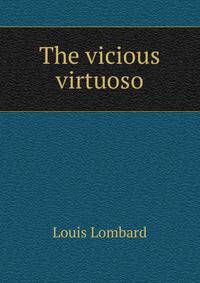 The vicious virtuoso