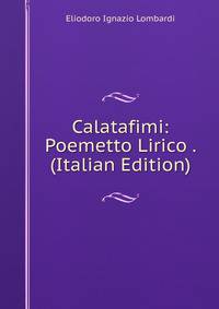 Calatafimi: Poemetto Lirico . (Italian Edition)