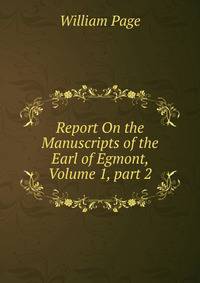 Report On the Manuscripts of the Earl of Egmont, Volume 1, part 2