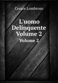 L`uomo Delinquente. Volume 2