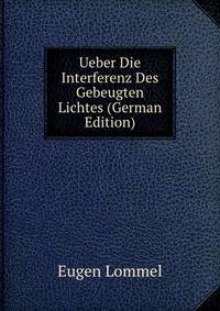 Ueber Die Interferenz Des Gebeugten Lichtes (German Edition)