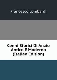Cenni Storici Di Anzio Antico E Moderno (Italian Edition)