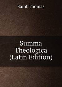 Summa Theologica (Latin Edition)