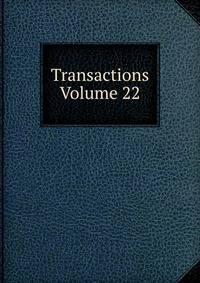 Transactions Volume 22