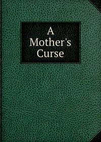 A Mother's Curse
