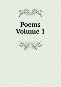 Poems Volume 1