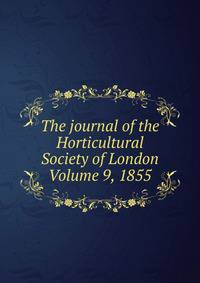 The journal of the Horticultural Society of London Volume 9, 1855