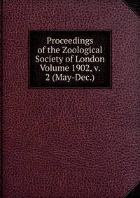 Proceedings of the Zoological Society of London Volume 1902, v. 2 (May-Dec.)