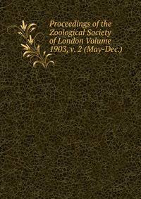 Proceedings of the Zoological Society of London Volume 1903, v. 2 (May-Dec.)