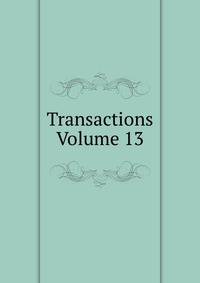 Transactions Volume 13