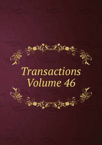 Transactions Volume 46