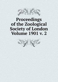 Proceedings of the Zoological Society of London Volume 1901 v. 2