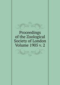 Proceedings of the Zoological Society of London Volume 1905 v. 2