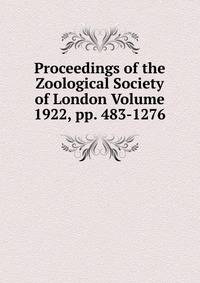 Proceedings of the Zoological Society of London Volume 1922, pp. 483-1276