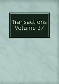 Transactions Volume 27