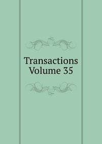 Transactions Volume 35