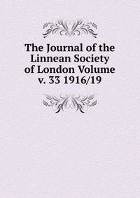 The Journal of the Linnean Society of London Volume v. 33 1916/19