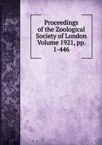 Proceedings of the Zoological Society of London Volume 1921, pp. 1-446