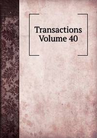 Transactions Volume 40