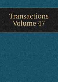 Transactions Volume 47