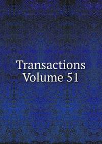 Transactions Volume 51