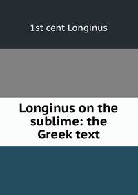 Longinus on the sublime: the Greek text