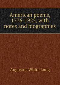 American poems, 1776-1922, with notes and biographies