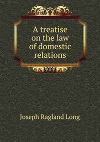 A treatise on the law of domestic relations