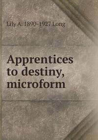 Apprentices to destiny, microform