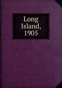 Long Island, 1905