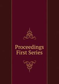Proceedings First Series