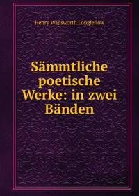Sammtliche poetische Werke: in zwei Banden