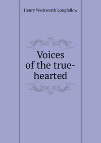 Voices of the true-hearted