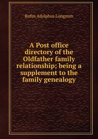 A Post office directory of the Oldfather family relationship; being a supplement to the family genealogy