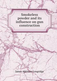 Smokeless powder and its influence on gun construction