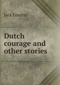 Dutch courage and other stories