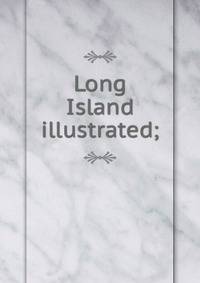 Long Island illustrated;