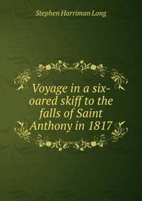 Voyage in a six-oared skiff to the falls of Saint Anthony in 1817