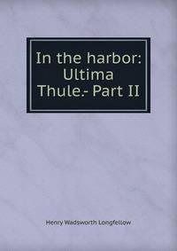 In the harbor: Ultima Thule.- Part II