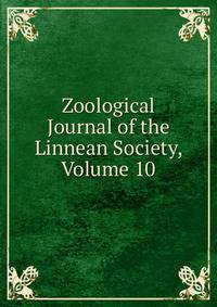 Zoological Journal of the Linnean Society, Volume 10