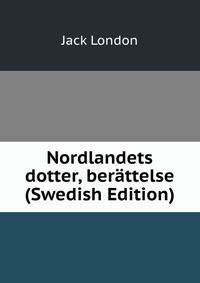 Nordlandets dotter, berattelse (Swedish Edition)