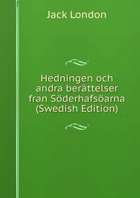 Hedningen och andra berattelser fran Soderhafsoarna (Swedish Edition)