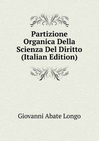 Partizione Organica Della Scienza Del Diritto (Italian Edition)